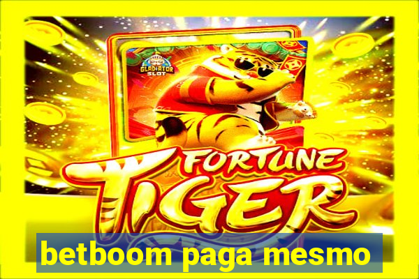 betboom paga mesmo